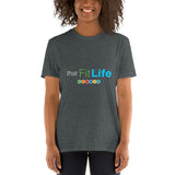That Fit Life - Short-Sleeve Unisex T-Shirt